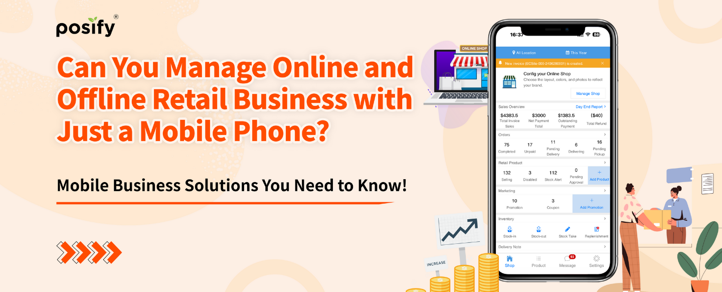 Can You Manage Online and Offline Retail Business with Just a Mobile Phone? Mobile Business Solutions You Need to Know!